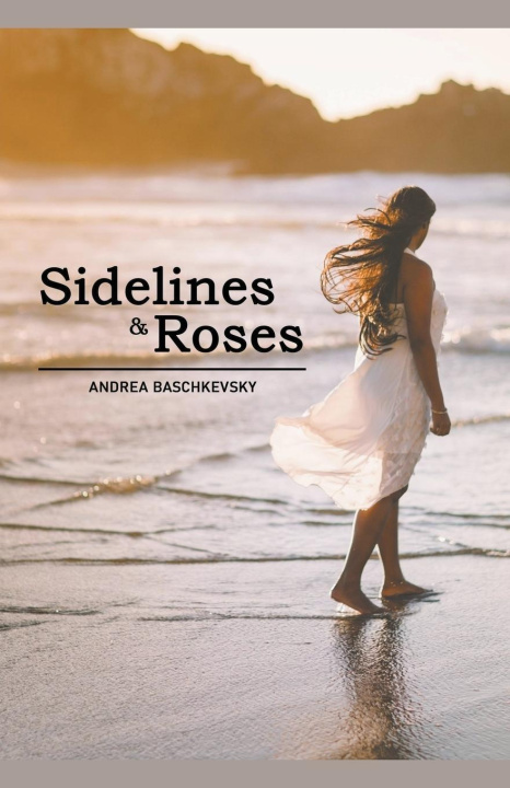 Knjiga Sidelines and Roses Andrea Baschkevsky