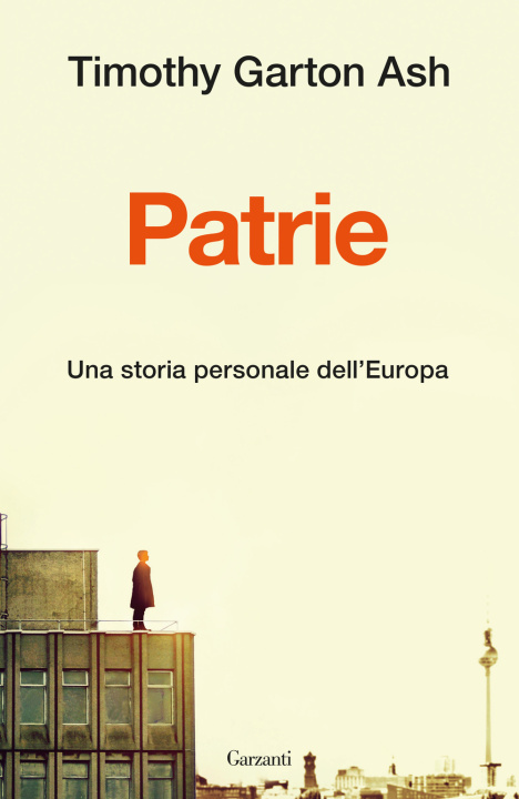 Kniha Patrie. Una storia personale dell'Europa Timothy Garton Ash