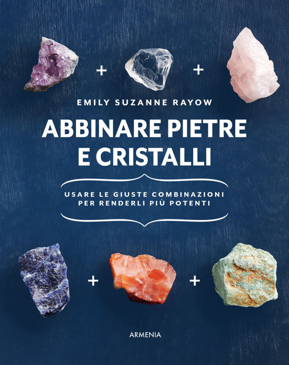 Kniha Abbinare pietre e cristalli Emily Suzanne Rayow