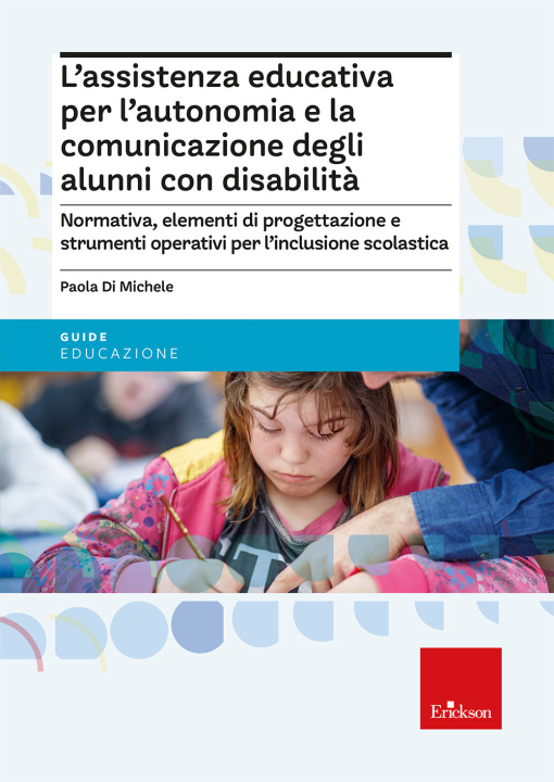 Carte assistenza educativa per l'autonomia e la comunicazione degli alunni con disabilità Paola Di Michele