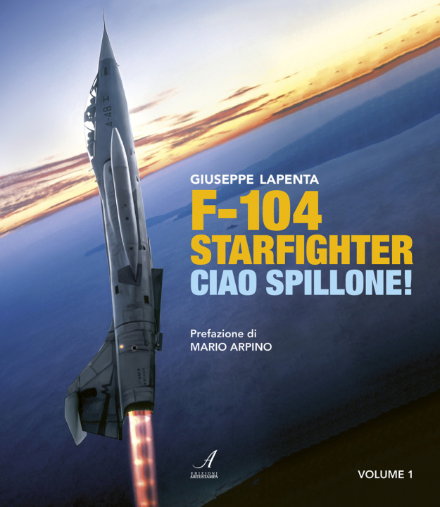 Kniha F104 Starfighter. Ciao Spillone! Giuseppe Lapenta