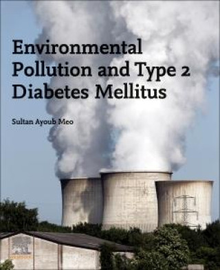 Knjiga Environmental Pollution and Type 2 Diabetes Mellitus Sultan Ayoub Meo