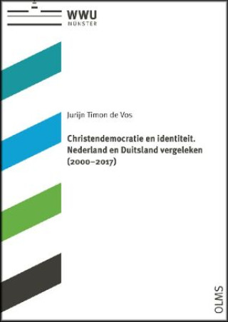 Carte Christendemocratie en identiteit. Nederland en Duitsland vergeleken (2000-2017) Jurijn Timon de Vos