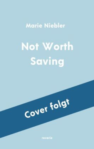 Kniha Not Worth Saving Marie Niebler