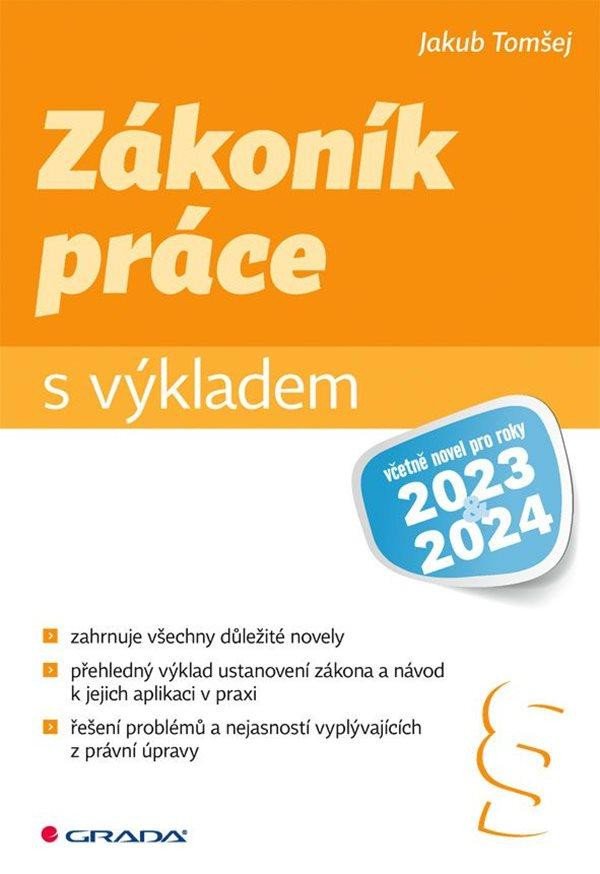 Knjiga Zákoník práce s výkladem včetně novel pro roky 2023 a 2024 Jakub Tomšej