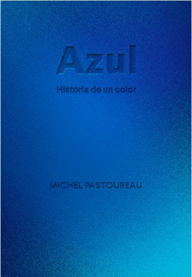 Βιβλίο AZUL HISTORIA DE UN COLOR PASTOUREAU