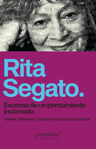 Книга ESCENAS DE UN PENSAMIENTO INCOMODO RITA SEGATO