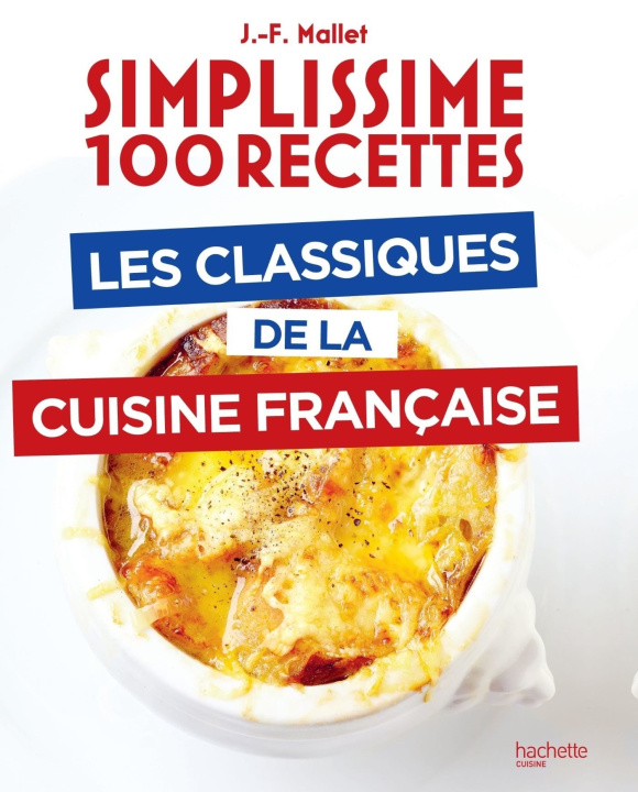 Kniha Les classiques de la cuisine française Jean-François Mallet