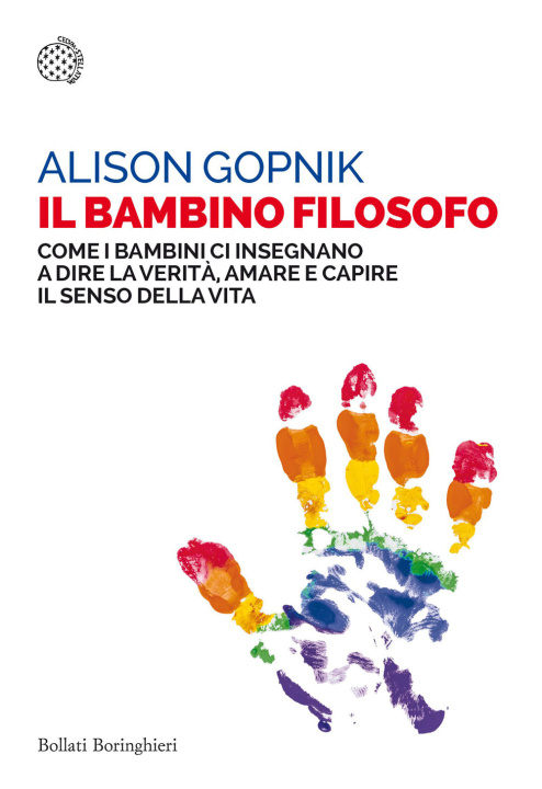 Kniha bambino filosofo. Come i bambini ci insegnano a dire la verità, amare e capire il senso della vita Alison Gopnik