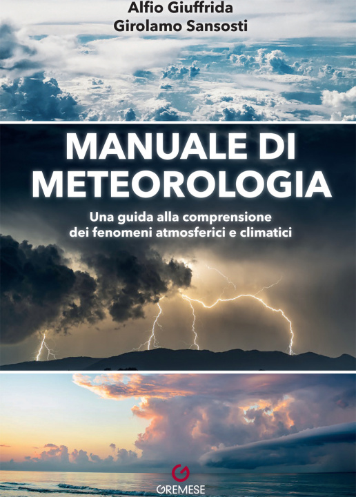 Könyv Manuale di meteorologia. Una guida alla comprensione dei fenomeni atmosferici e climatici Alfio Giuffrida