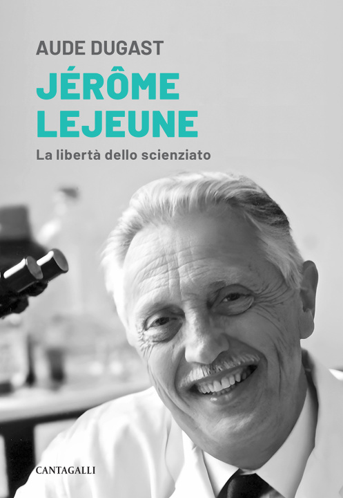 Kniha Jérôme Lejeune. La libertà dello scienziato Aude Dugast