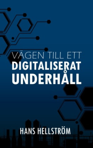 Kniha Vägen till ett Digitaliserat Underhåll Hans Hellström