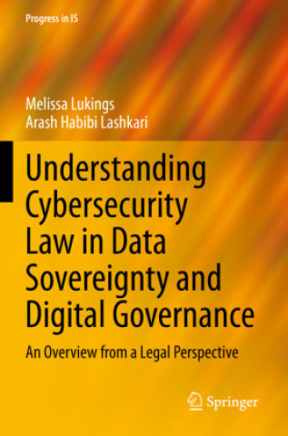 Knjiga Understanding Cybersecurity Law in Data Sovereignty and Digital Governance Melissa Lukings