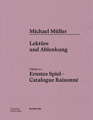 Kniha Michael Müller. Ernstes Spiel. Catalogue Raisonné Daniel Tyradellis