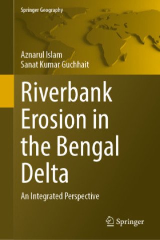 Knjiga Riverbank Erosion in the Bengal Delta Aznarul Islam