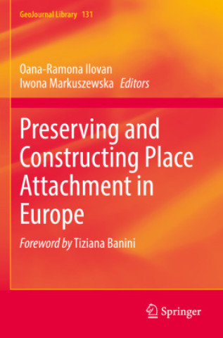 Book Preserving and Constructing Place Attachment in Europe Oana-Ramona Ilovan