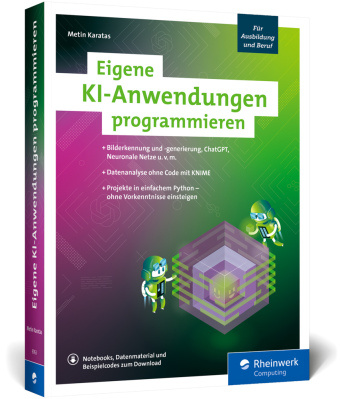 Kniha Eigene KI-Anwendungen programmieren Metin Karatas