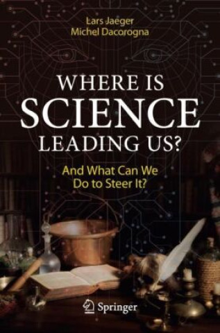 Kniha Where Is Science Leading Us? Lars Jaeger