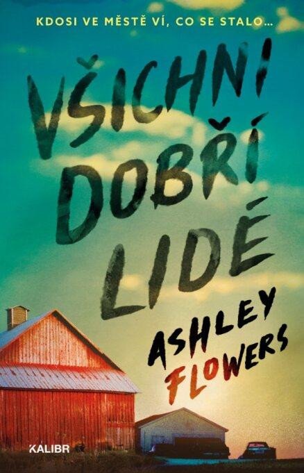 Kniha Všichni dobří lidé Ashley Flowers