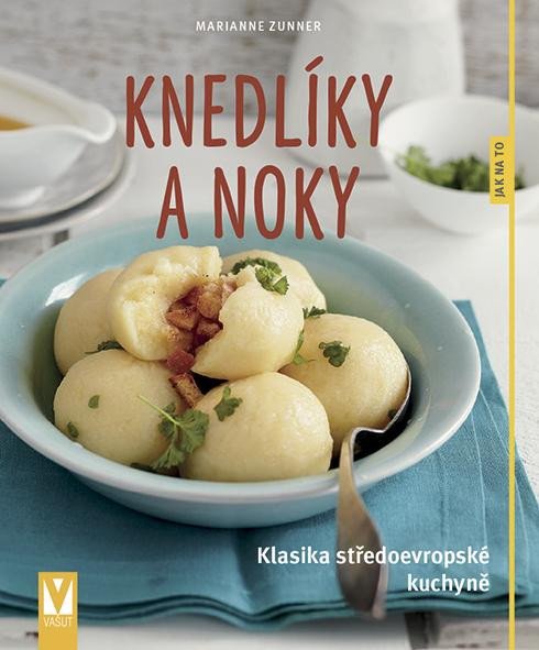 Книга Knedlíky a noky - Klasika středoevropské kuchyně Marianne Zunner
