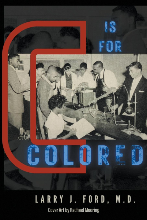 Knjiga C is for Colored Dr. Larry James Ford