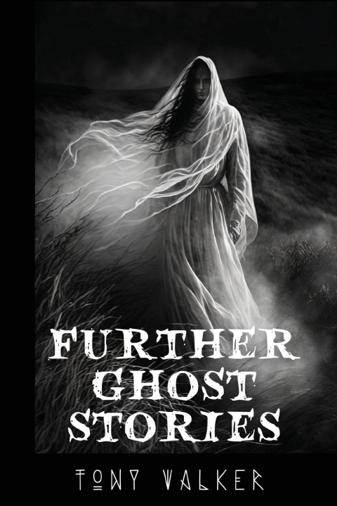 Kniha Further Ghost Stories Tony Walker