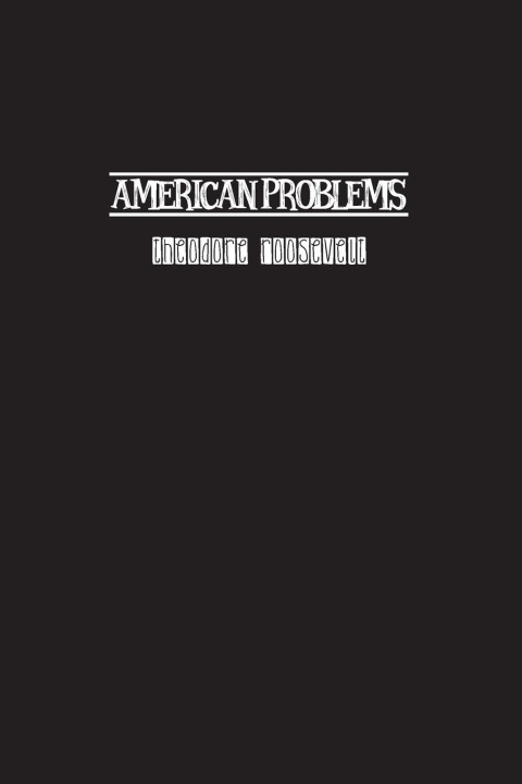 Knjiga American Problems Theodore Roosevelt
