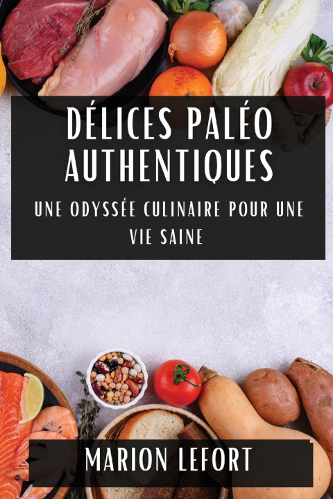 Livro Délices Paléo Authentiques Marion Lefort