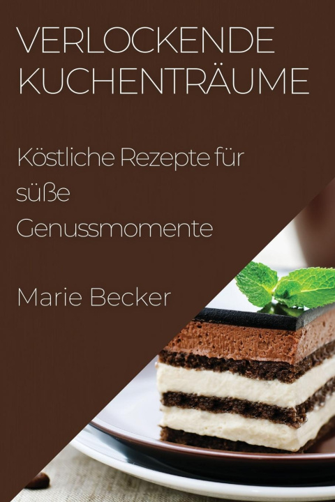 Book Verlockende Kuchenträume Marie Becker