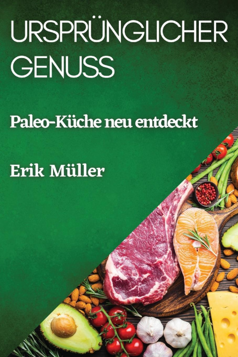 Knjiga Ursprünglicher Genuss Erik Müller