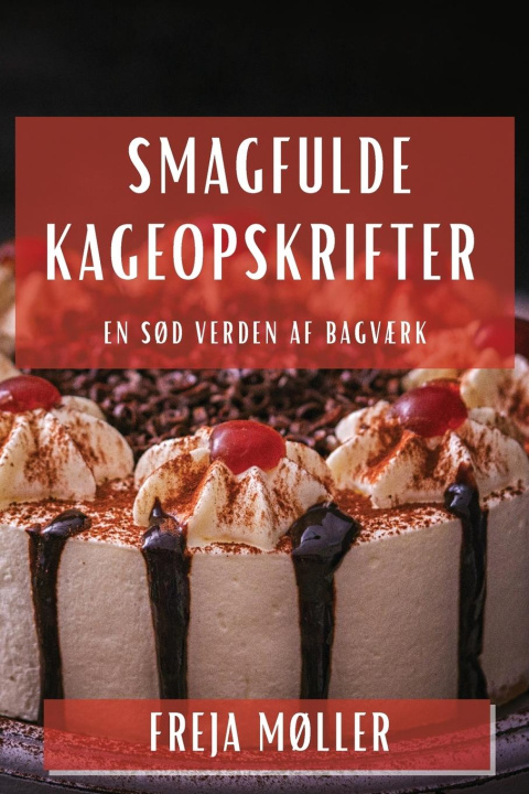 Buch Smagfulde Kageopskrifter Freja Møller