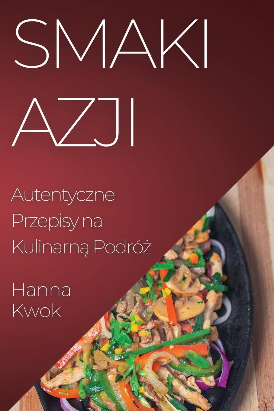 Knjiga Smaki Azji Hanna Kwok