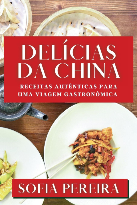 Kniha Delícias da China Sofia Pereira