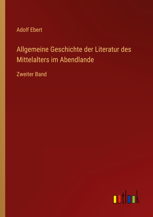 Kniha Allgemeine Geschichte der Literatur des Mittelalters im Abendlande 