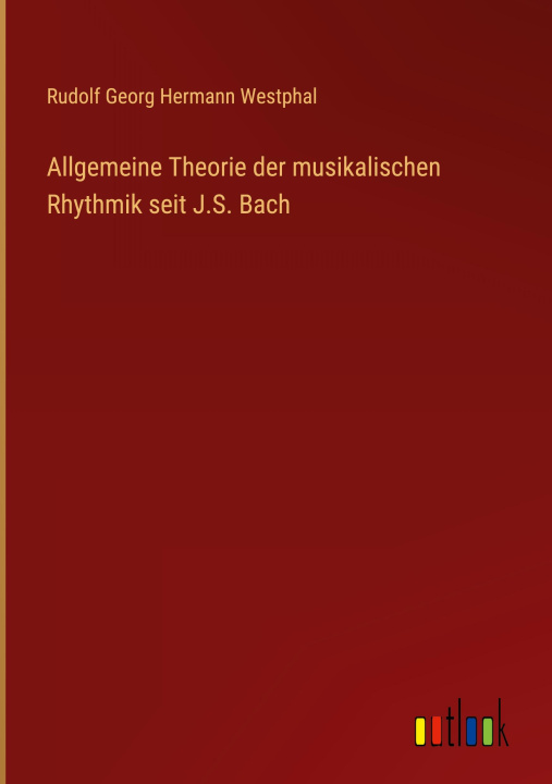 Carte Allgemeine Theorie der musikalischen Rhythmik seit J.S. Bach 