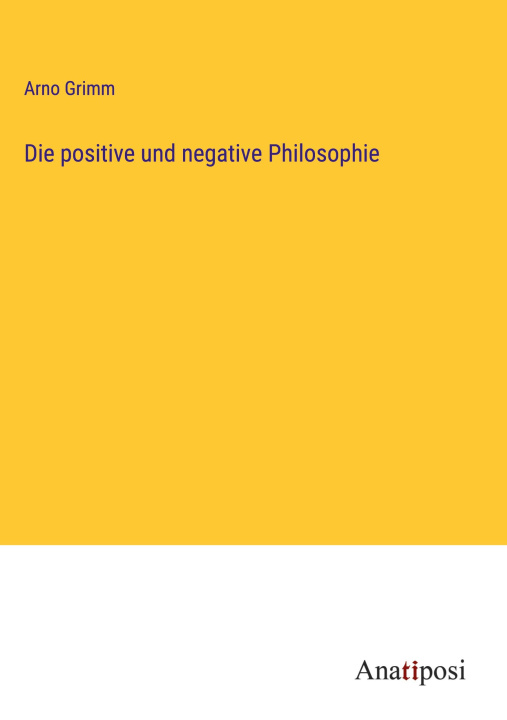 Książka Die positive und negative Philosophie 