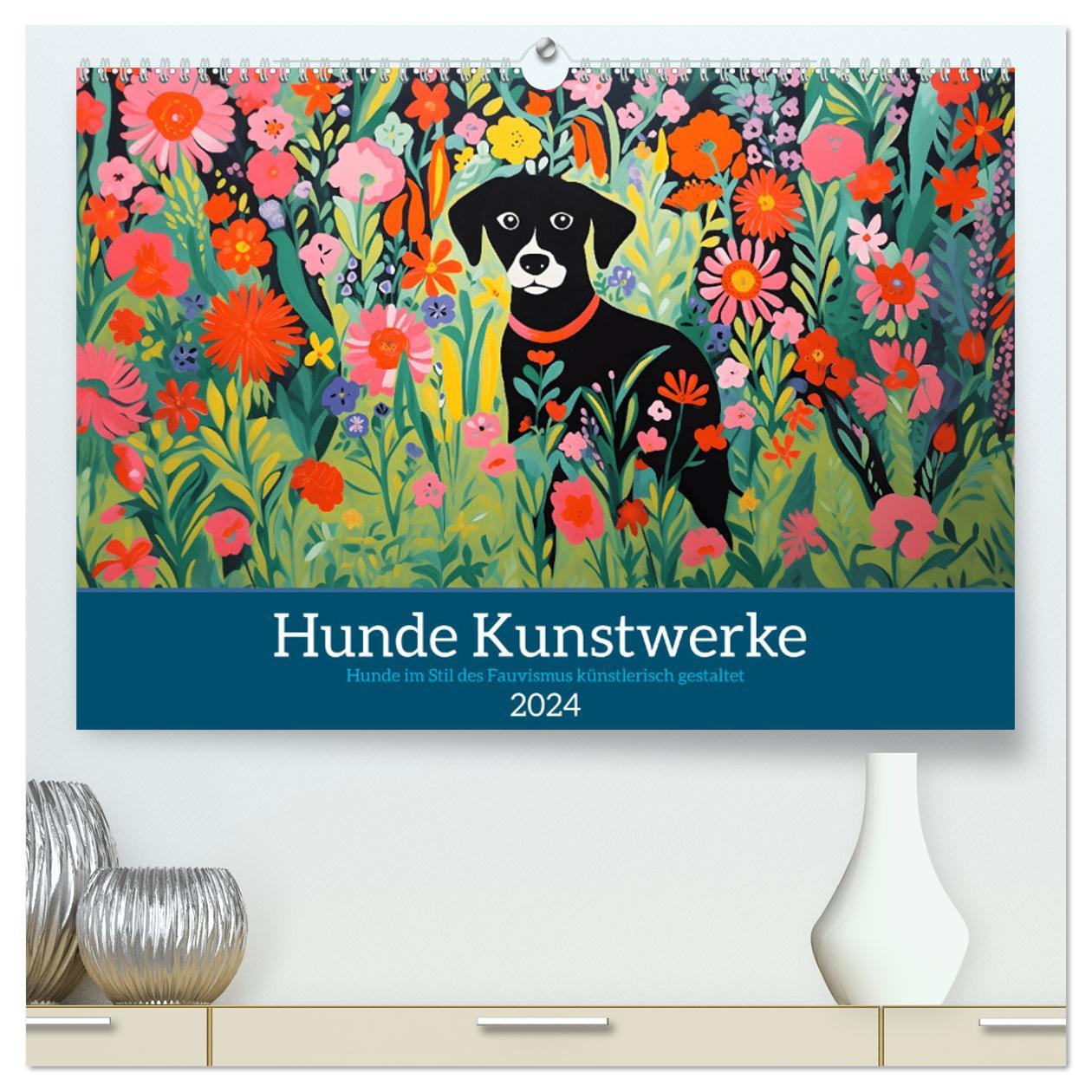 Kalendář/Diář Hunde Kunstwerke - Hunde im Stil des Fauvismus künstlerisch gestaltet (hochwertiger Premium Wandkalender 2024 DIN A2 quer), Kunstdruck in Hochglanz 