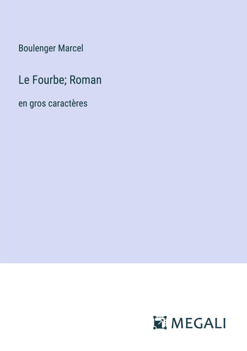 Knjiga Le Fourbe; Roman Boulenger Marcel