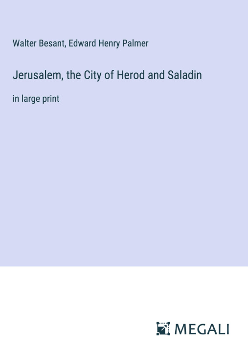 Kniha Jerusalem, the City of Herod and Saladin Edward Henry Palmer