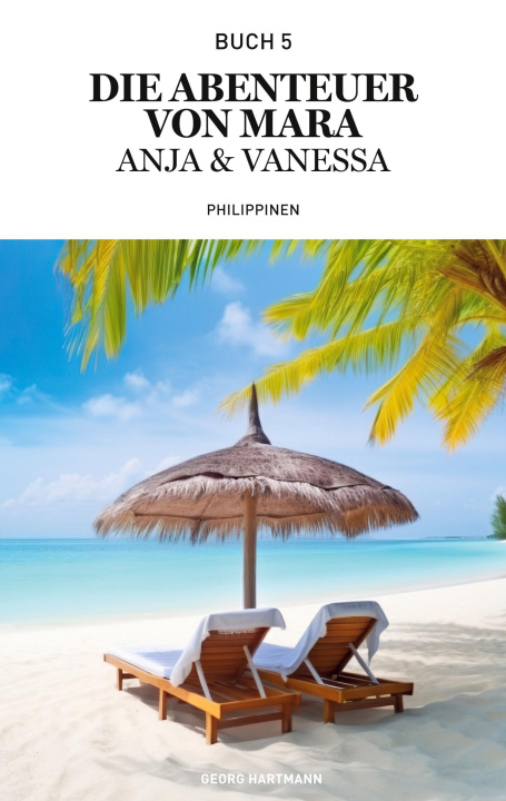 Book Die Abenteuer von Mara, Anja und Vanessa Georg Hartmann