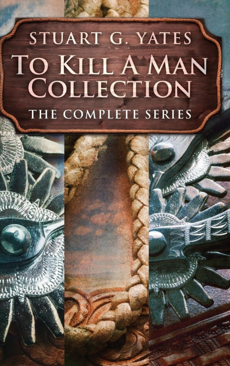 Knjiga To Kill A Man Collection Stuart G. Yates