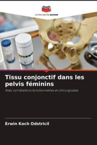 Knjiga Tissu conjonctif dans les pelvis féminins Erwin Koch Odstricil