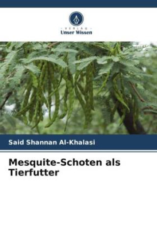 Knjiga Mesquite-Schoten als Tierfutter Said Shannan Al-Khalasi