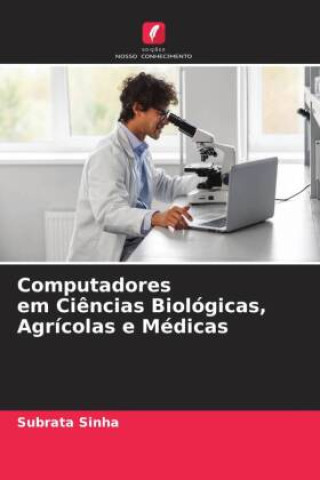 Knjiga Computadores em Ci?ncias Biológicas, Agrícolas e Médicas Subrata Sinha