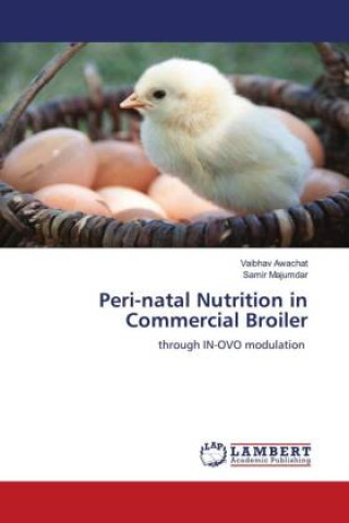 Knjiga Peri-natal Nutrition in Commercial Broiler Samir Majumdar