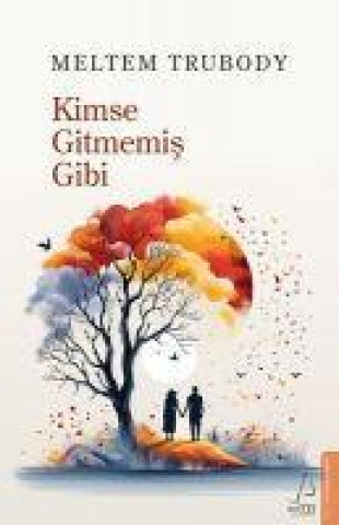 Knjiga Kimse Gitmemis Gibi 