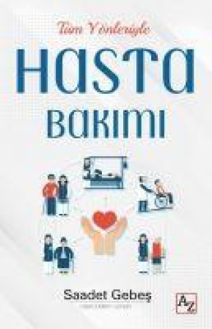 Knjiga Tüm Yönleriyle Hasta Bakimi 