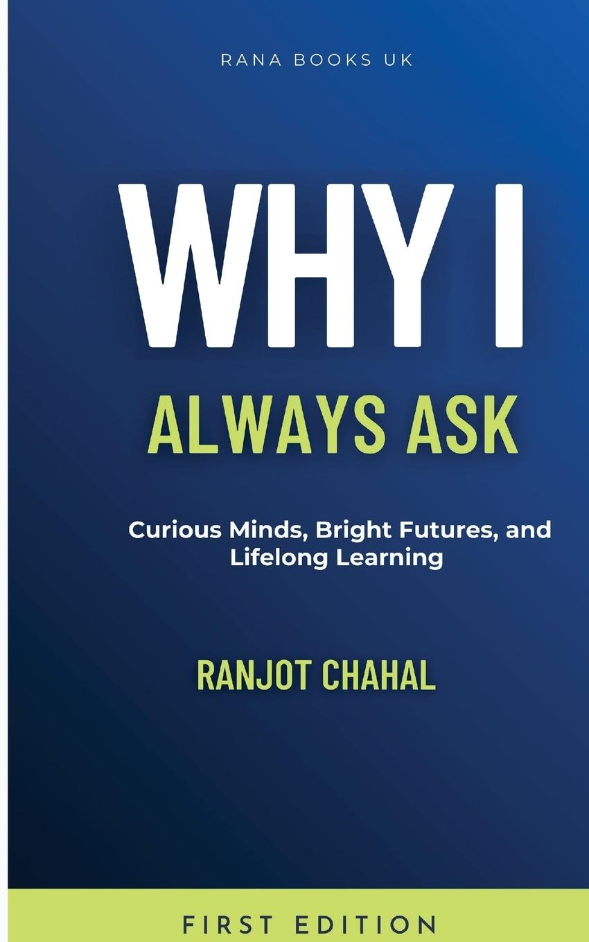 Knjiga Why I Always Ask Ranjot Singh Chahal