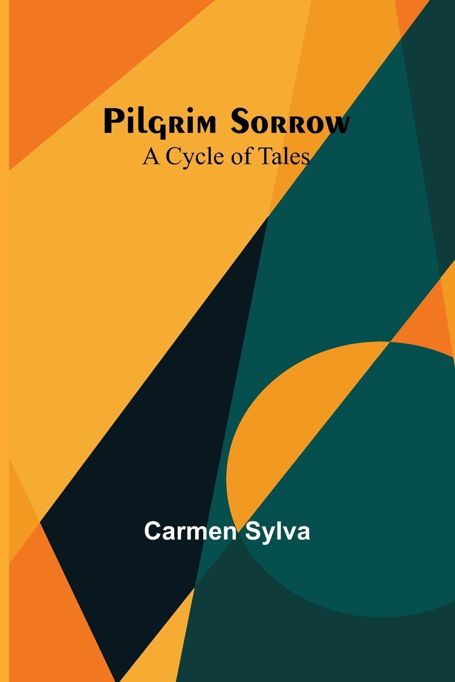 Knjiga Pilgrim Sorrow Carmen Sylva