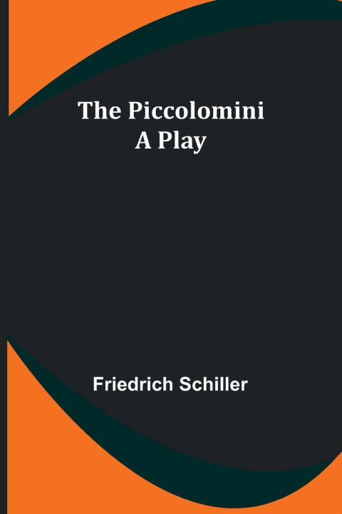 Knjiga The Piccolomini Friedrich Schiller